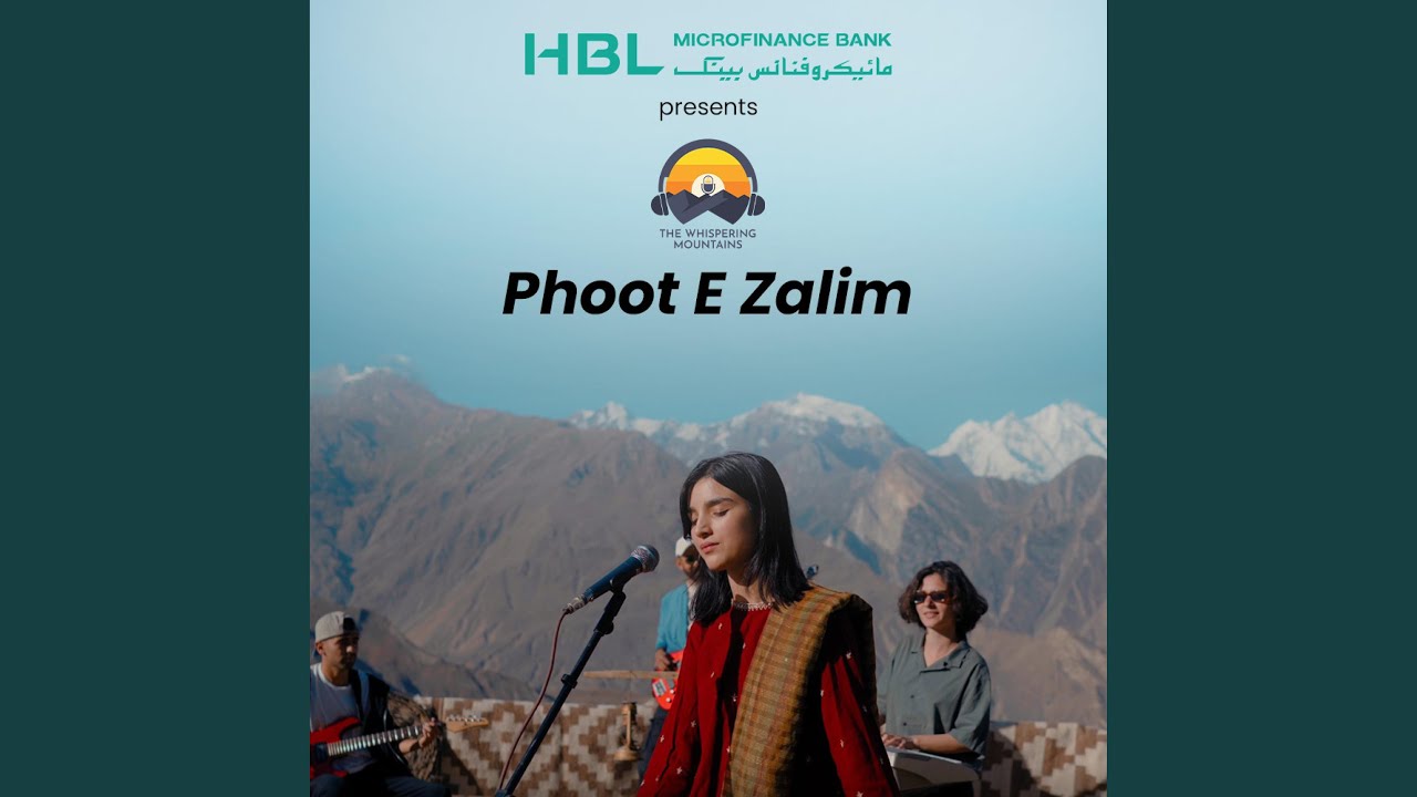 HBL MfB Presents | The Whispering Mountains | Phoot e Zalim (feat. Anusha Sdq)