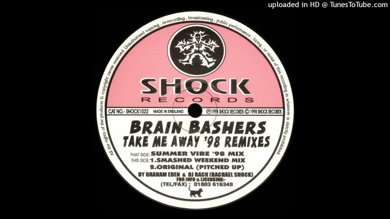 Brain Bashers - Take Me Away '98 (Smashed Weekend Mix) (1998)