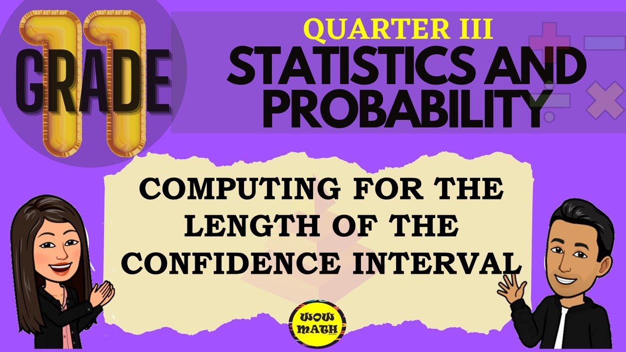 COMPUTING FOR THE LENGTH OF THE CONFIDENCE INTERVAL || SHS STATISTICS AND PROBABILITY Q3