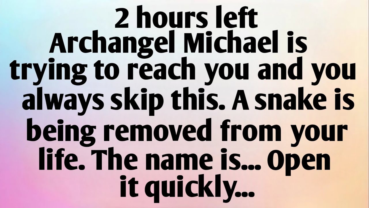 2 HOURS LEFT, ARCHANGEL MICHAEL IS...