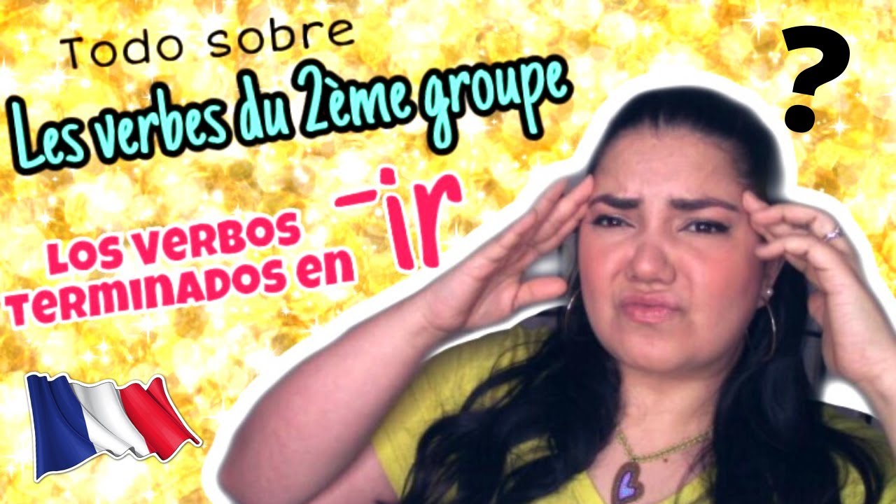 Verbos del 2do Grupo en francés terminados en -ir