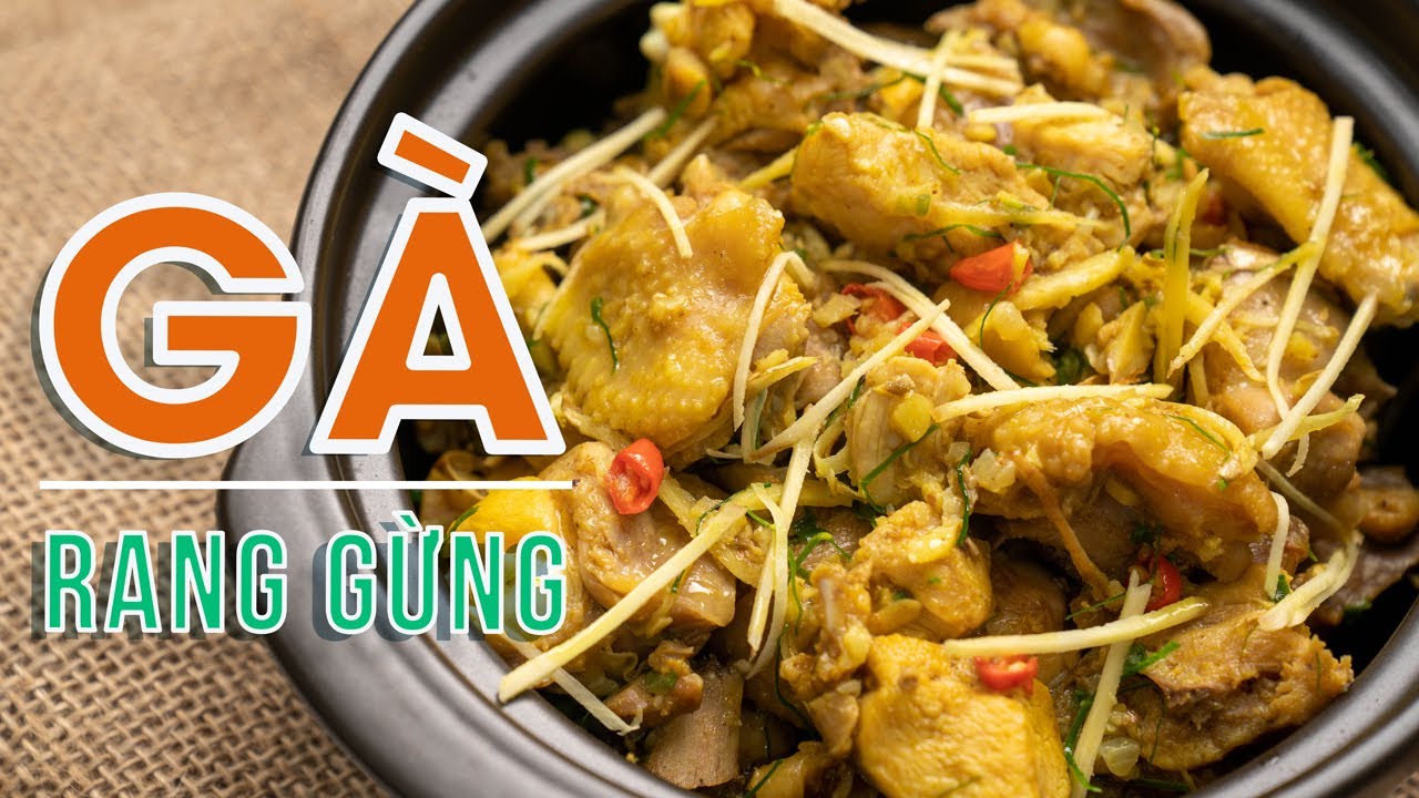Cách Làm Gà Rang Gừng Đặc Biệt ⭐ Thơm - Ngon X2