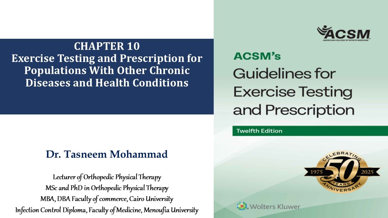 Lec. 6 - ACSM - ch. 10 - Dr. Tasneem Mohammad