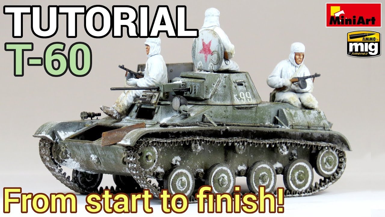 Tutorial - How to build, paint and weather a realistic scale model tank - MiniArt's 1/35 T-60