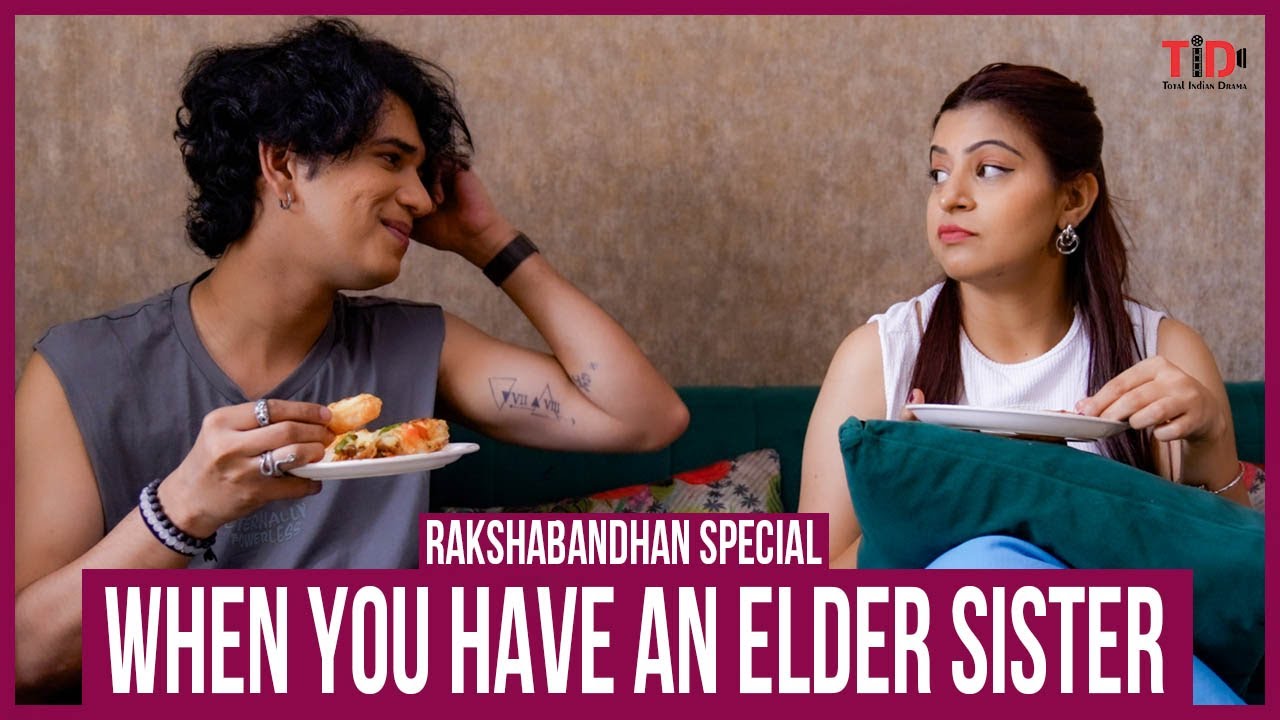 TID| Raksha Bandhan Special| When you have an Elder Sister| Ft. Shehzan Khan, Shweta Seema Sharma