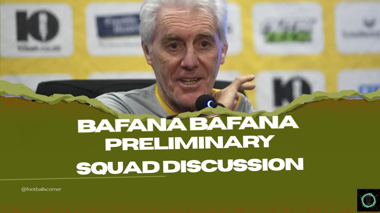 Bafana Bafana AFCON Preliminary Squad Reaction | Surprises, Snubs & Key Players Breakdown