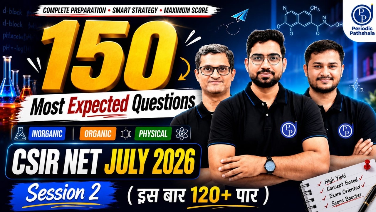 🔥 150 Most Expected Questions for CSIR NET Chemical Science July 2026 | Session 2 | Score 120+