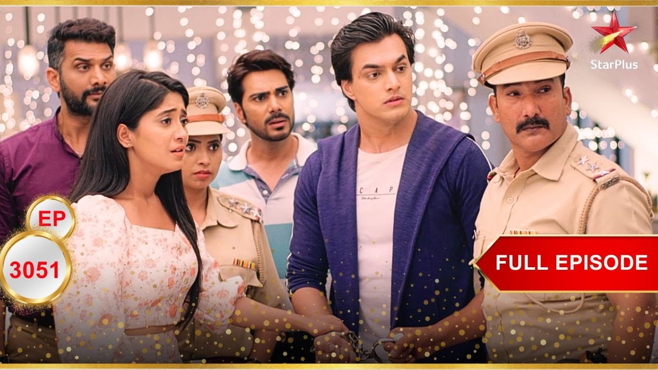 Kartik को Police ने गिरफ्तार कर लिया! | Full Ep. 3051 | Yeh Rishta Kya Kehlata Hai