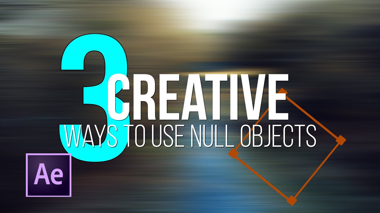 3 Ways to Use Null Objects in After Effects | Visual Effects | Motion Graphics