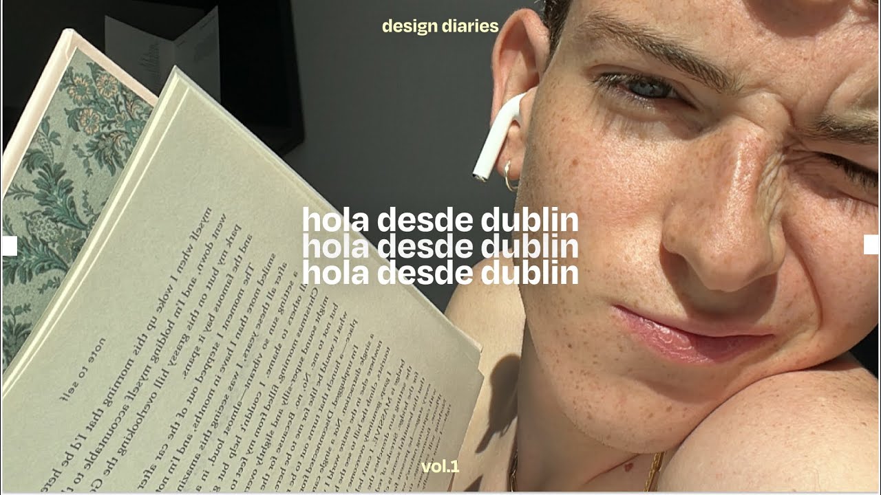 hola desde dublin 🌼 poniendo en orden mi vida, updates y + ☁️ dublin design diaries