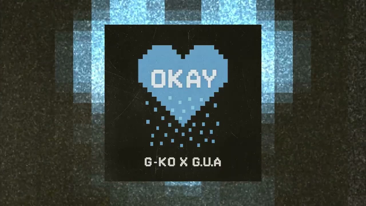 G-KO X G.U.A - OKAY (Prod. by G.U.A)