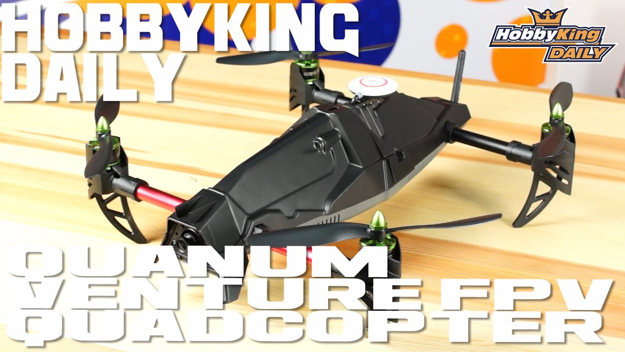 Quanum FPV Venture Quadcopter ON SALE - HobbyKing Daily