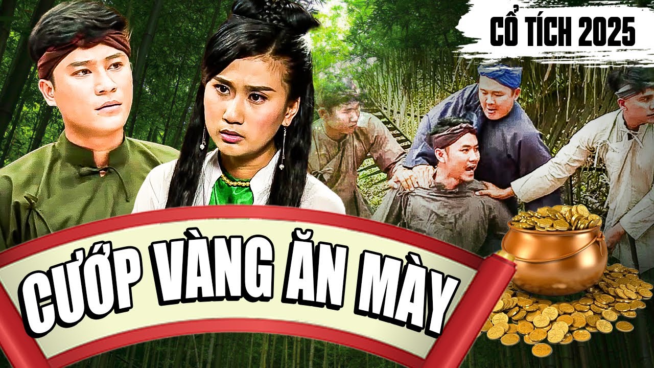 CƯỚP VÀNG ĂN MÀY | Phim Truyện Cổ Tích 2025 | Cổ Tích Đất Việt 2025 | Cổ Tích Việt Nam 2025 | THVL