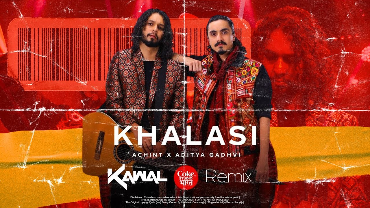 KHALASI (REMIX) - DJ KAWAL, ADITYA GADHVI x ACHINT