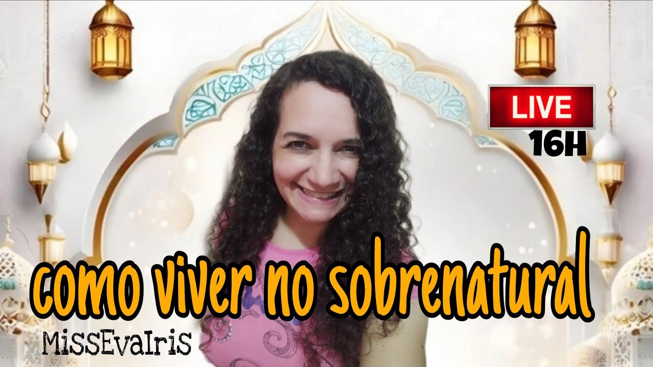 Como viver a vida SOBRENATURAL, receber os DONS DO ESPIRITO SANTO EVA IRIS CARVALHO  está ao vivo!
