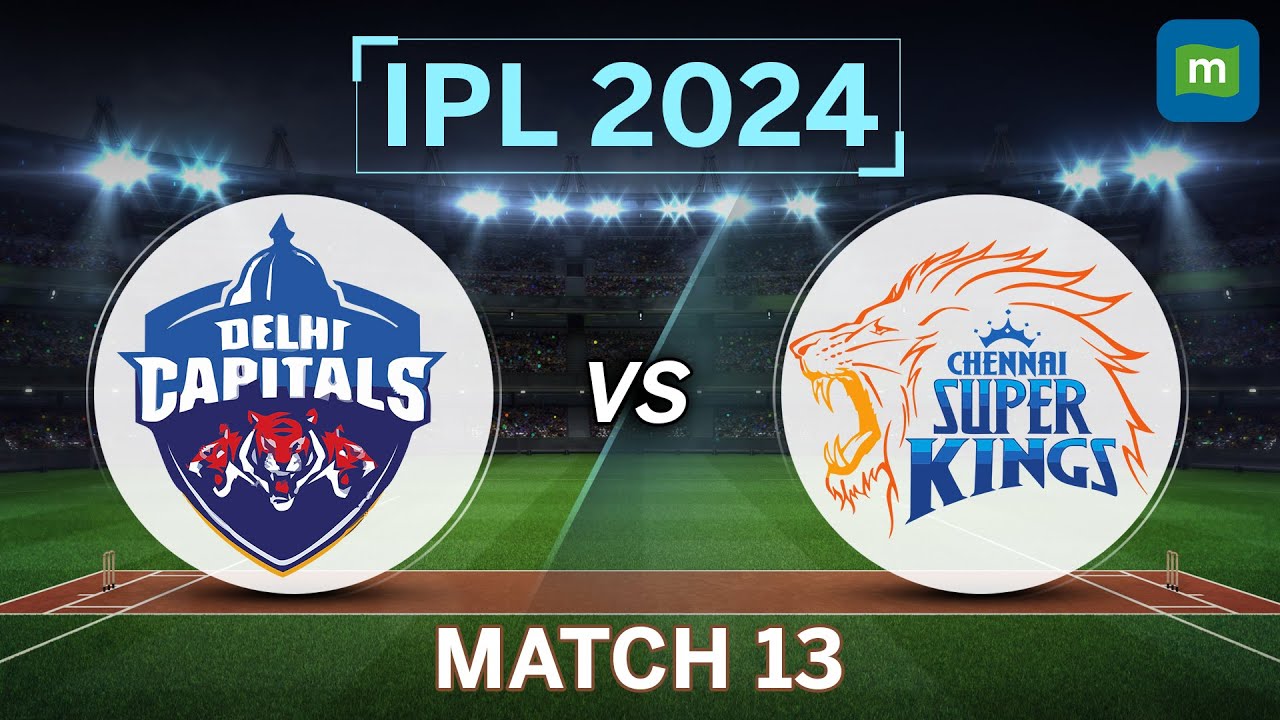 IPL 2024 Match 13 Chennai Super Kings Vs Delhi Capitals: Head To Head Stats | Who Will Win?