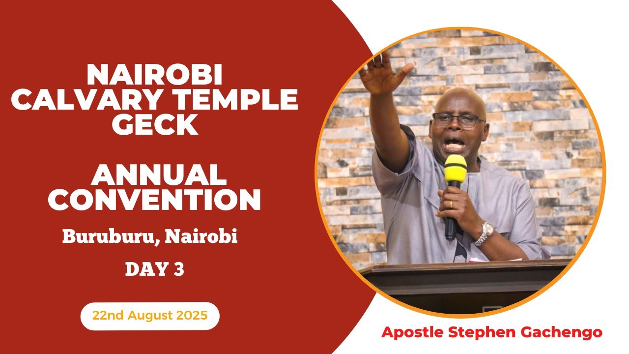 Nairobi Calvary Temple GECK  Annual Convention - Apostle Stephen Gachengo