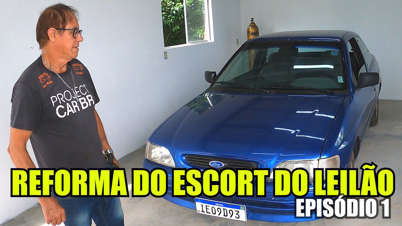 REFORMA DO ESCORT DE R$ 2300,00 DO LEILÃO - EPSÓDIO 1
