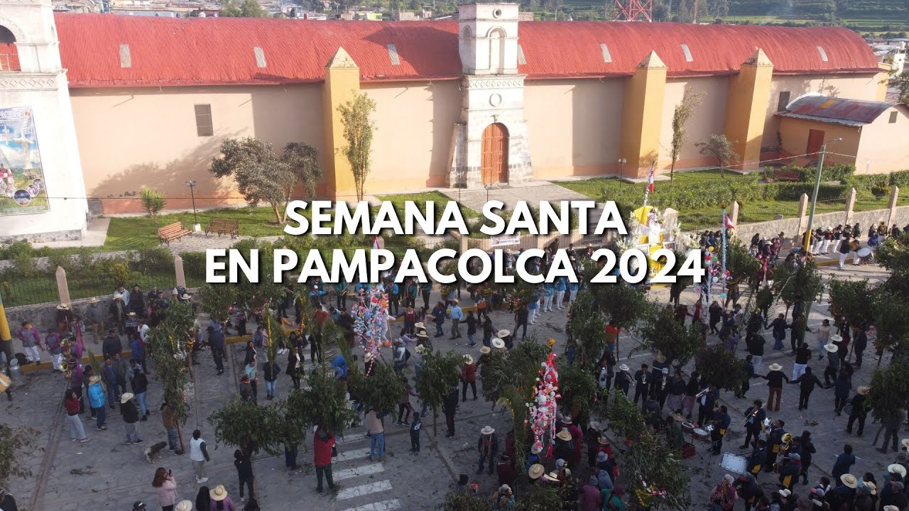 Semana Santa en Pampacolca, provincia de Castilla, departamento de Arequipa 2024