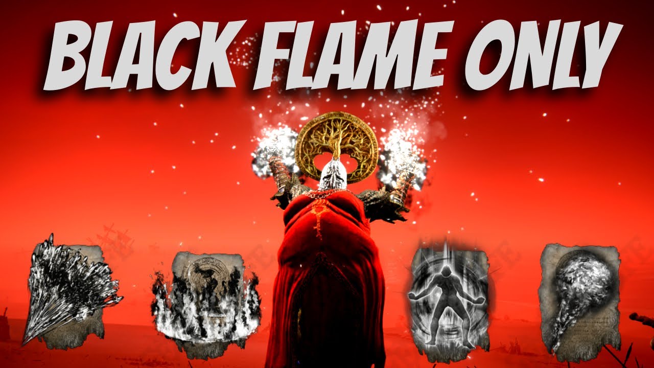 Can I Beat Elden Ring Only Using Black Flame Incantations?
