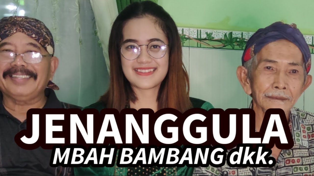 JENANGGULA - Mbah Bambang dkk. (Cover) Selfina.