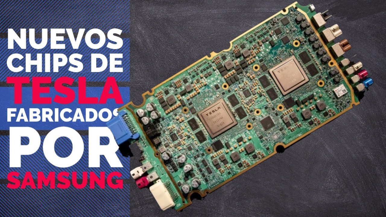 NUEVOS CHIPS DE TESLA FABRICADOS POR SAMSUNG | Motor tecnologia