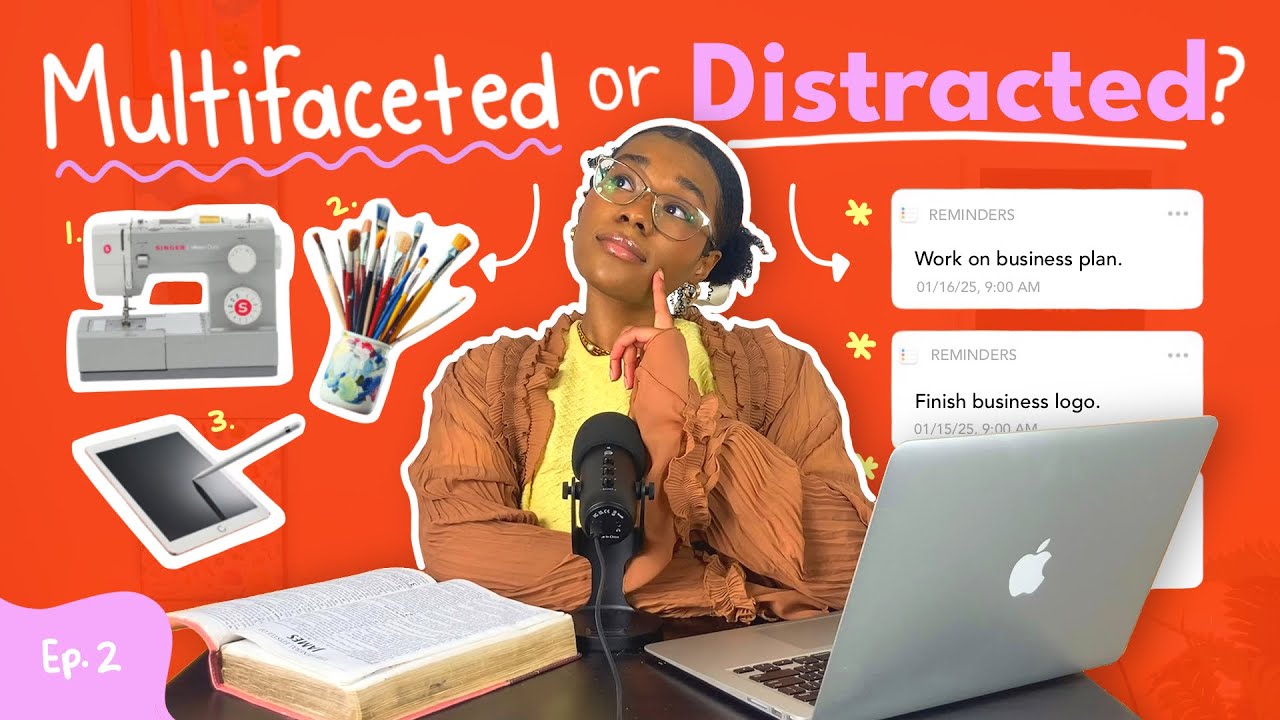 Ep. 2: Is Being Multifaceted Distracting You from Your Assignment?