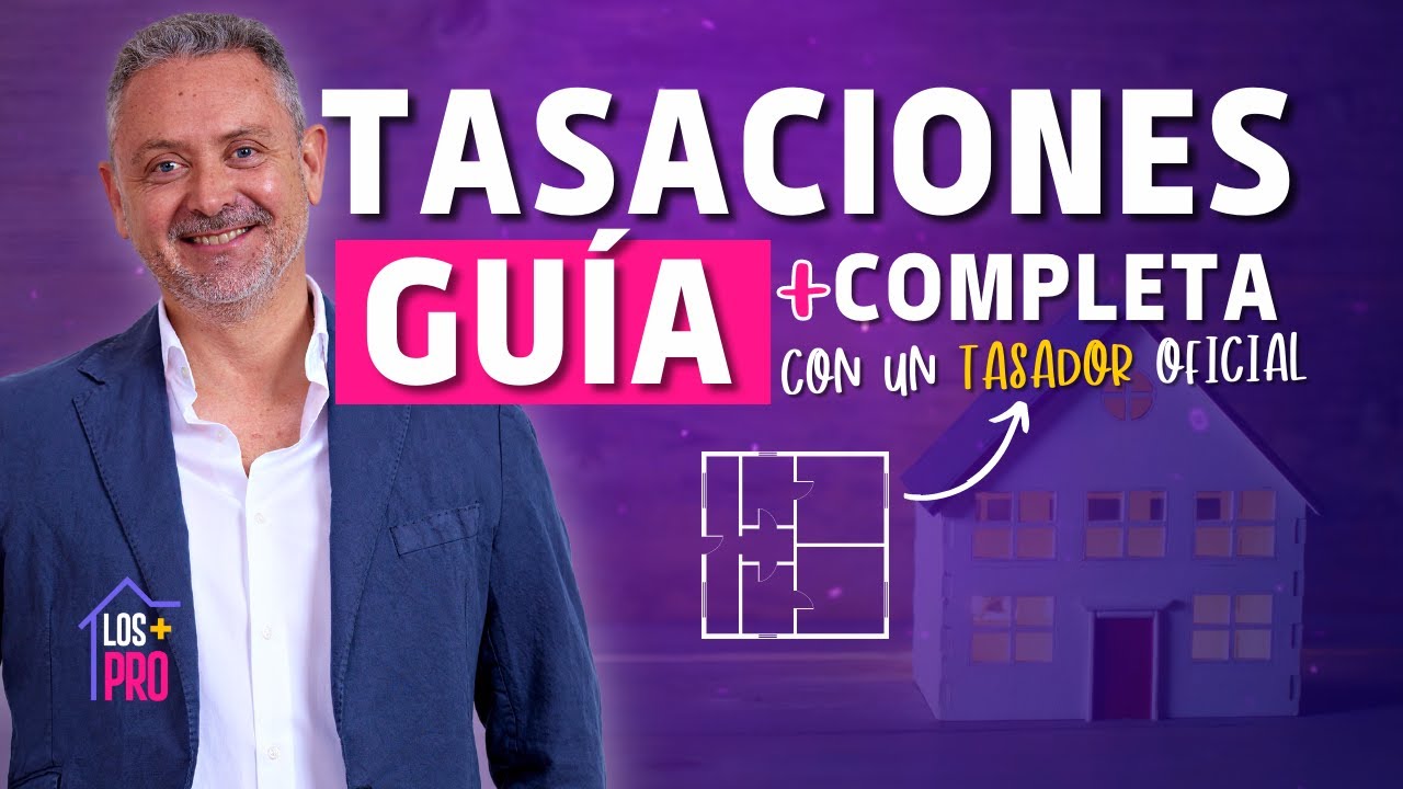 ✅ TASACIONES INMOBILIARIAS:  🤓 Diseccionando una TASACI&Oacute;N [GU&Iacute;A Completa]