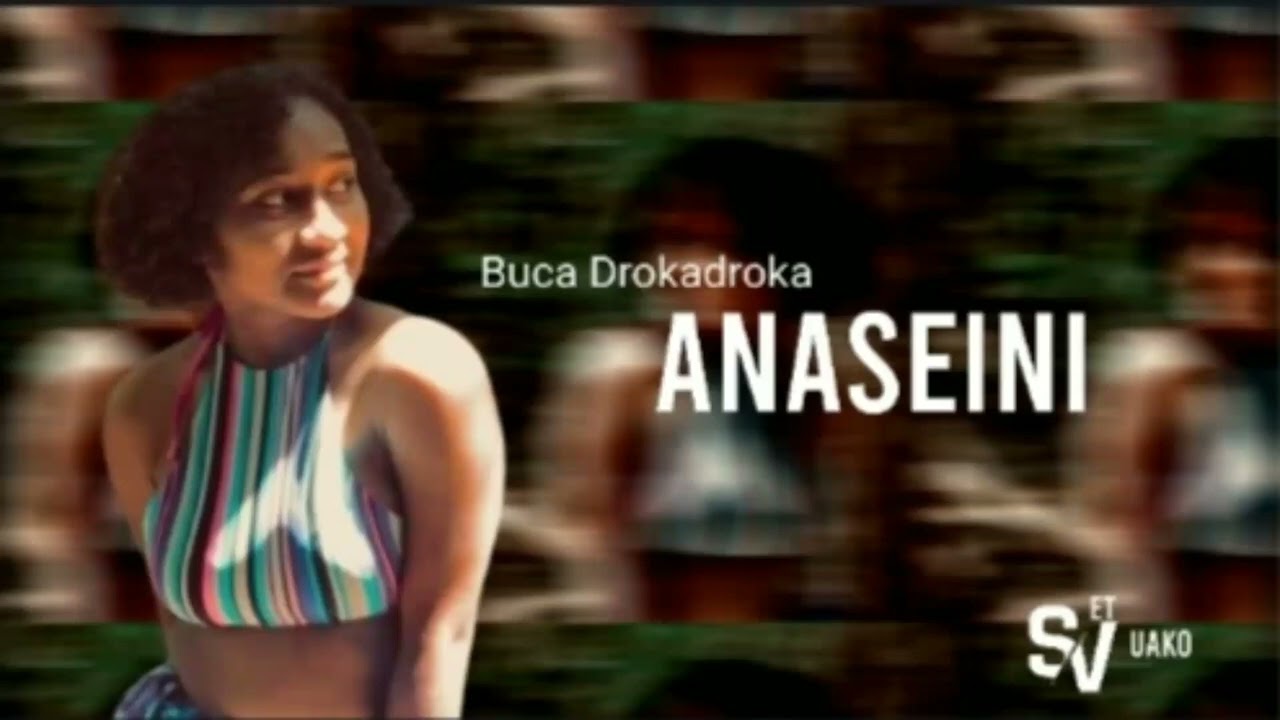 Anaseini - Buca Drokadroka ft Dj Nedz