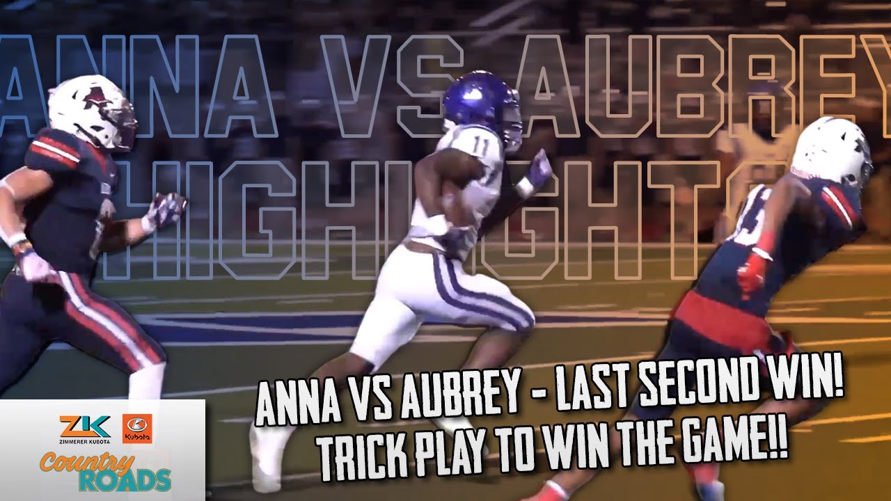 INSANE ENDING! Trick Play to Win The Game | Anna vs Aubrey Texas High School Football 2022-2023