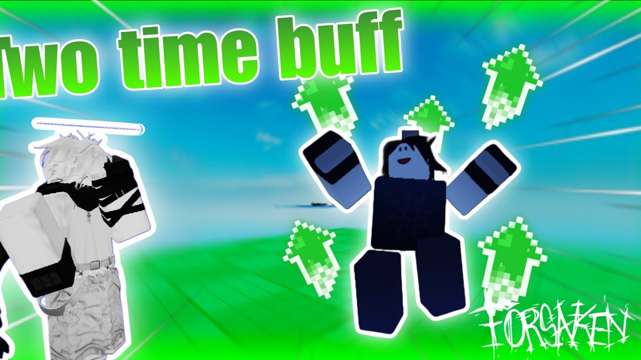 New two time buff ( Chx c&oacute; gameplay ) || Forsaken ||
