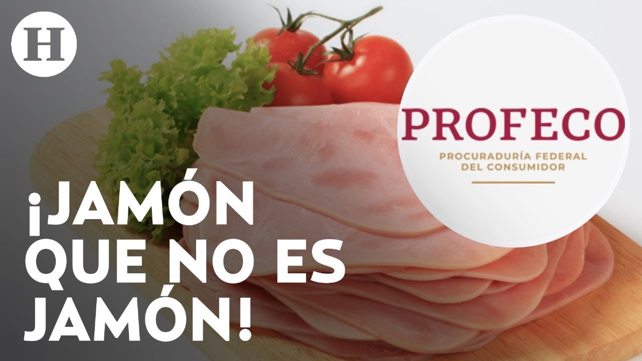 ¡No los comas! Profeco revela cuál es el peor jamón que puedes comprar en México