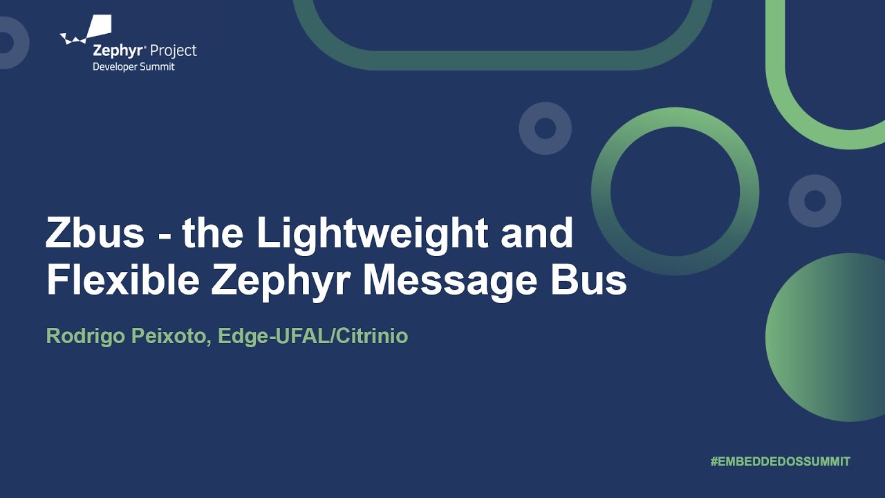 Zbus — лёгкая и гибкая шина сообщений Zephyr — Родриго Пейшоту, Edge-UFAL/Citrinio