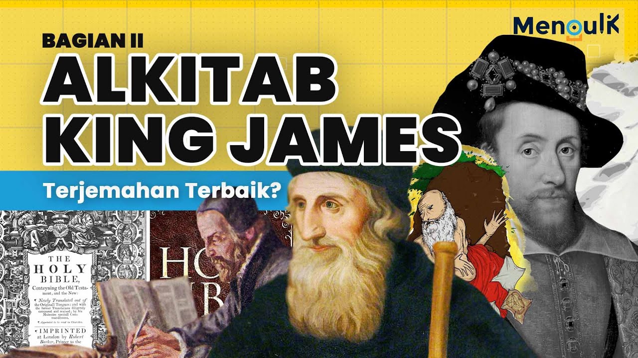 ALKITAB KING JAMES TERJEMAHAN TERBAIK? TUNGGU DULU!