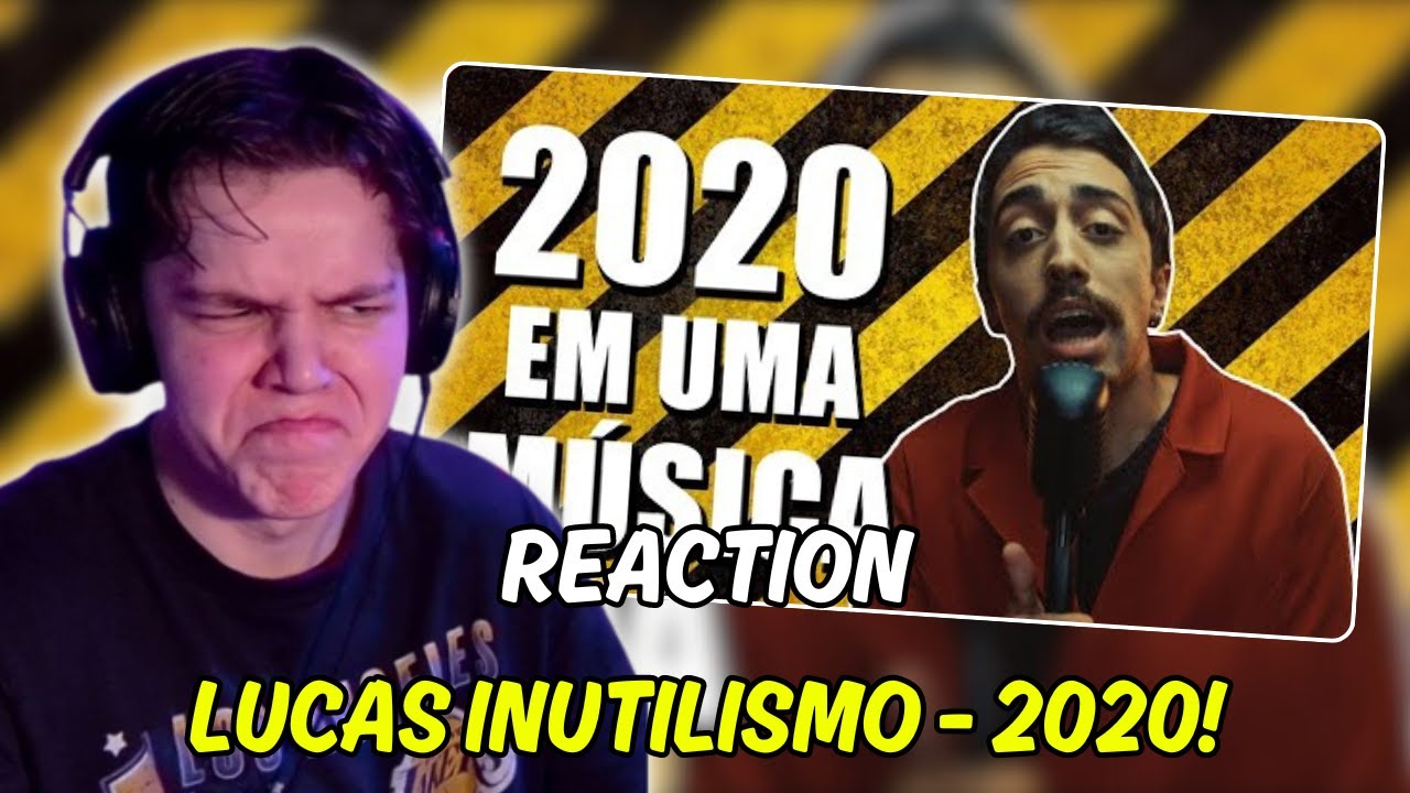 GRINGO REACTS to LUCAS INUTILISMO - 2020 EM UMA MÚSICA!