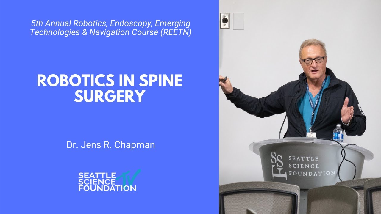 Robotics in Spine Surgery - Jens R. Chapman, M.D.