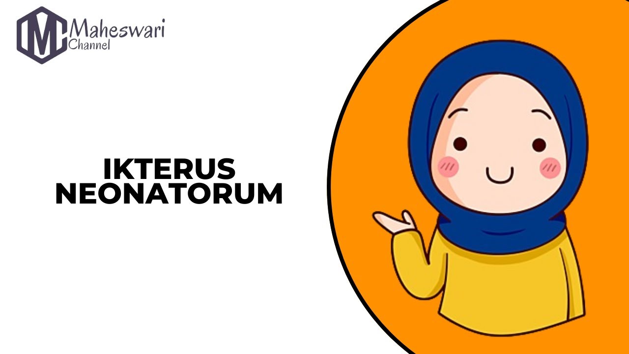MATERI & PEMBAHASAN !!IKTERUS NEONATORUM !!