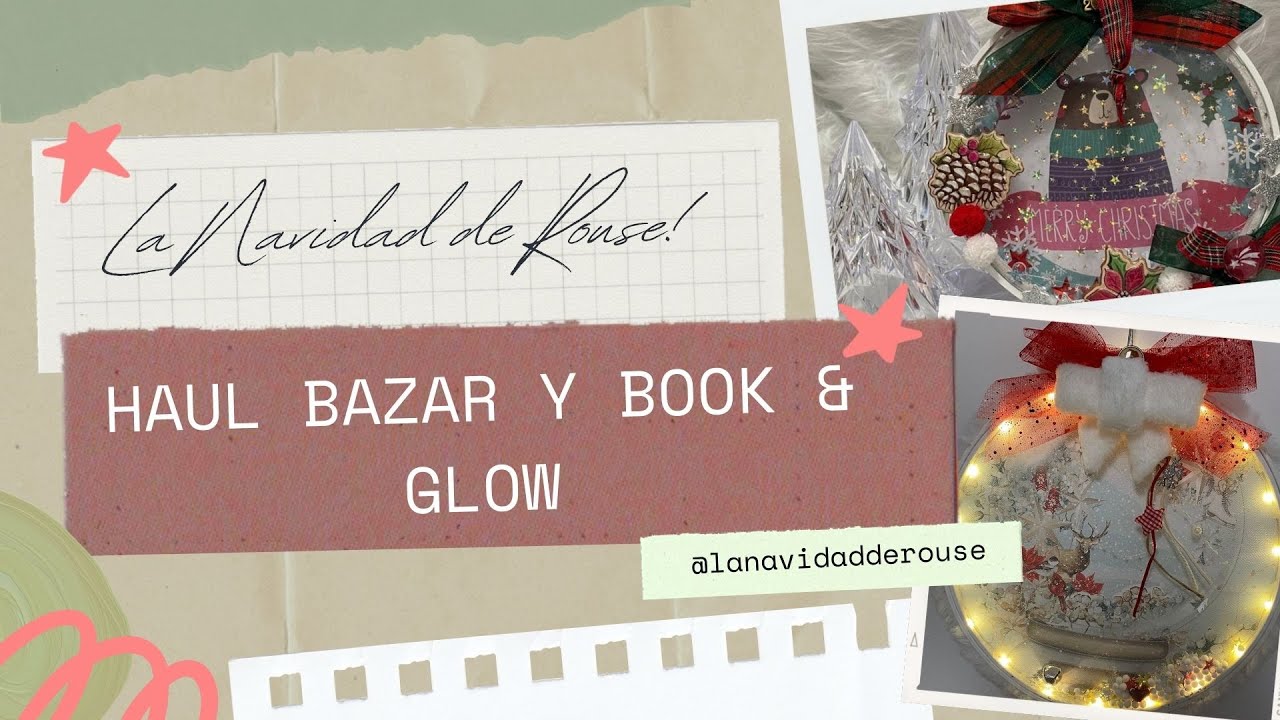 HAUL BAZAR Y BOOK & GLOW - La Navidad de Rouse
