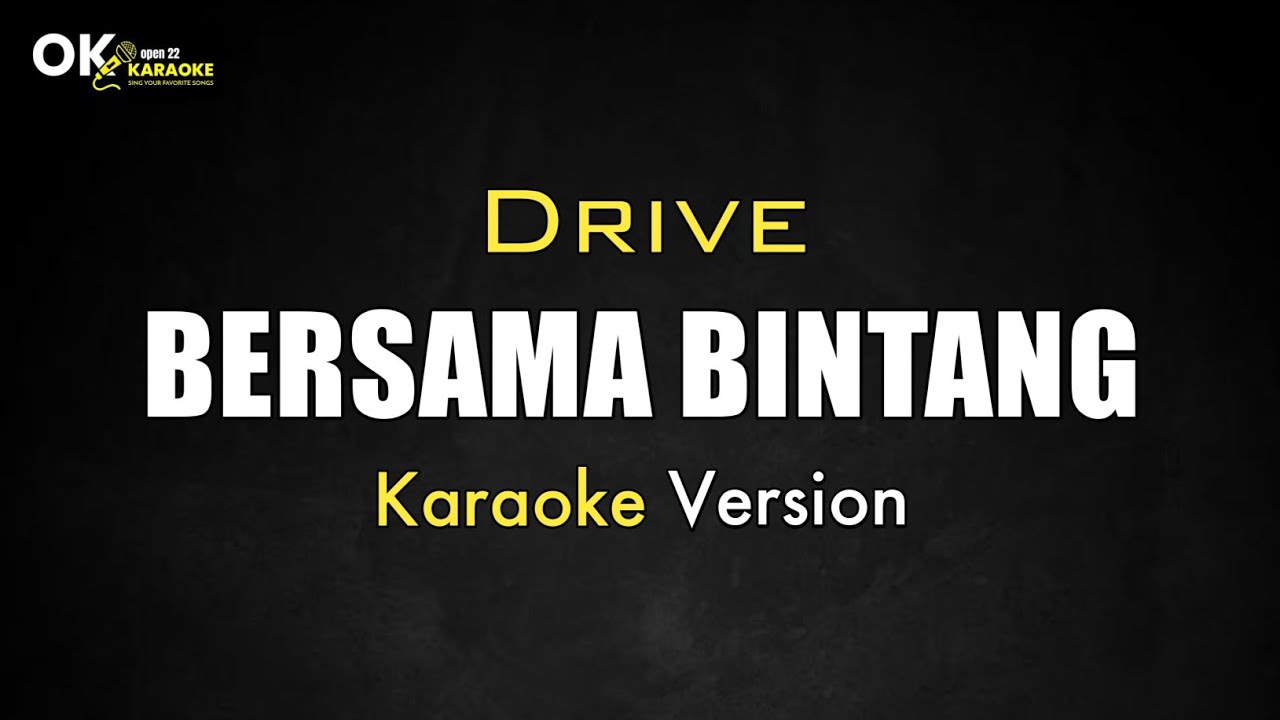 Bersama Bintang - DRIVE [ Karaoke Version ] || Open 22 karaoke