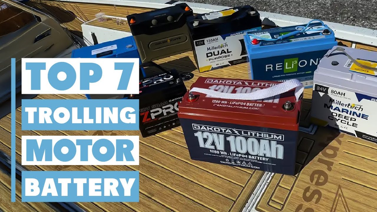7 Best Trolling Motor Batteries to Boost Your Boat&rsquo;s Power