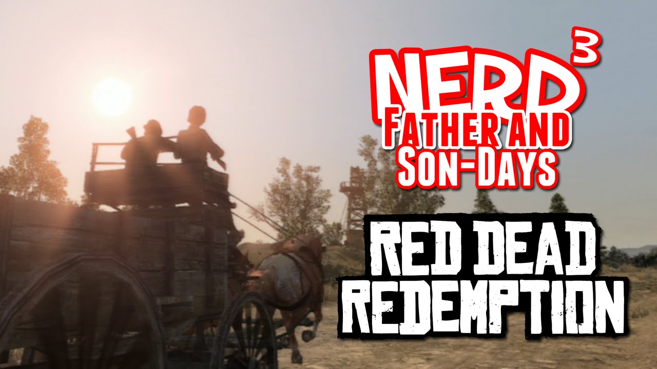 Nerd³'s Father and Son-Days - Red Dead Redemption