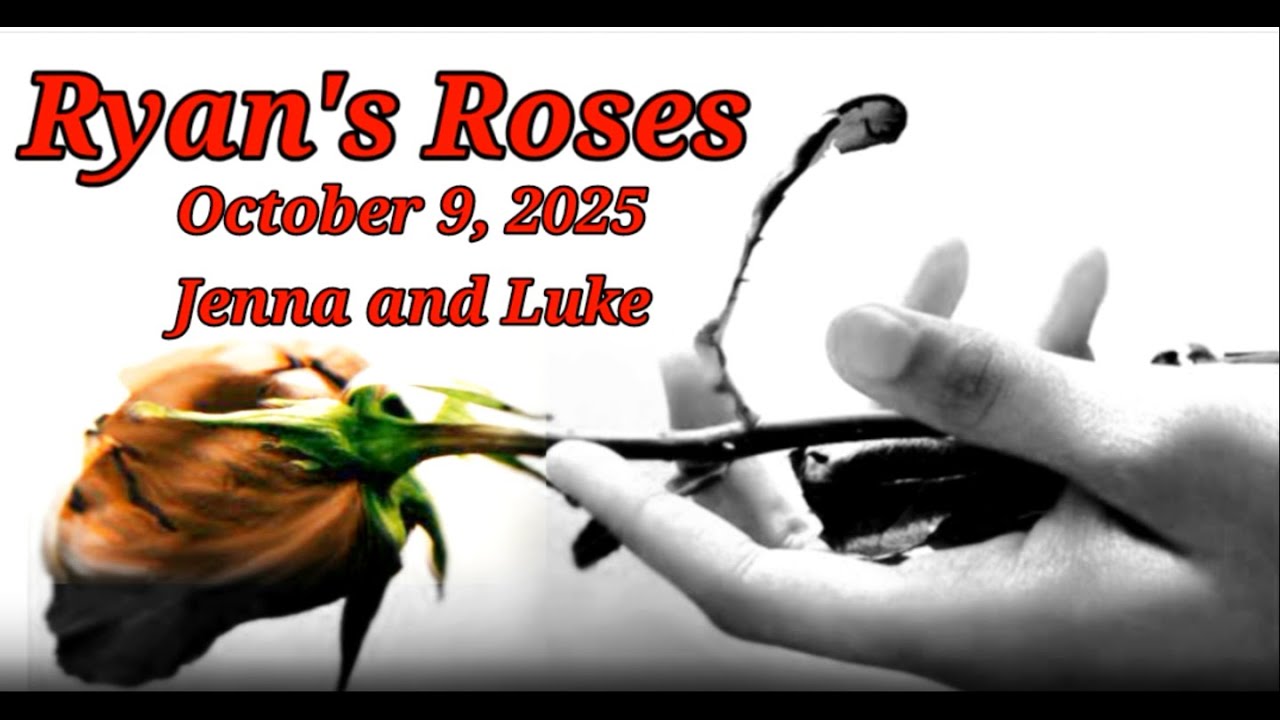 Ryan's Roses October 9, 2025 Jenna and Luke