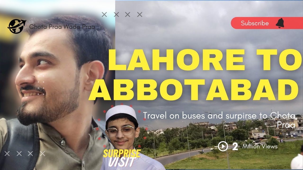 Abbottabad | Lahore to Abbottabad | Travel On Buses | Surprise Visit to Chota Praa