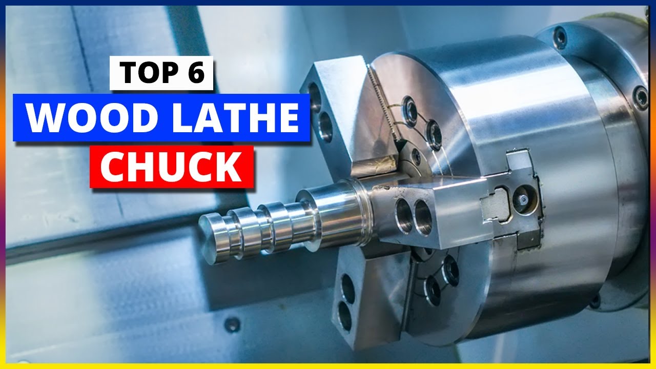 Best Wood Lathe Chucks 2026 | Top 6 Secure Chuck Picks