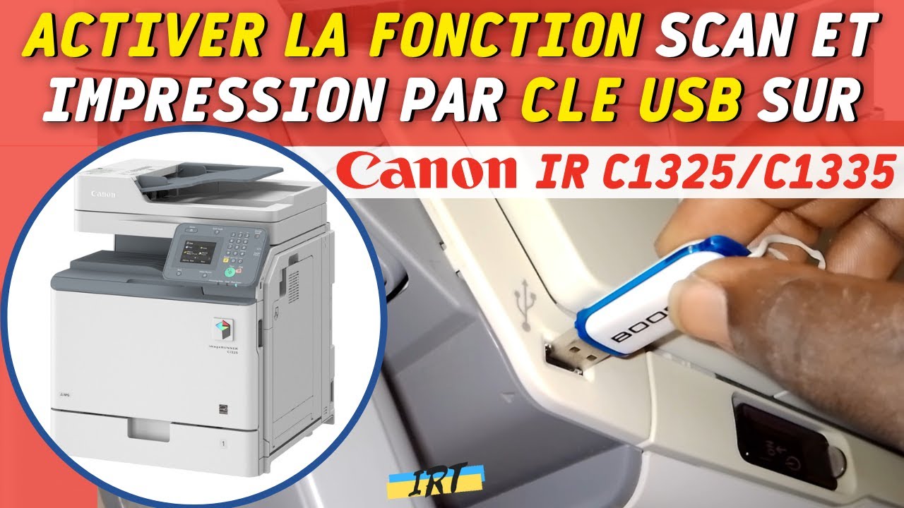 Activer la fonction clé USB sur CANON iR C1325 / C1335 - Scan et impression par clé USB