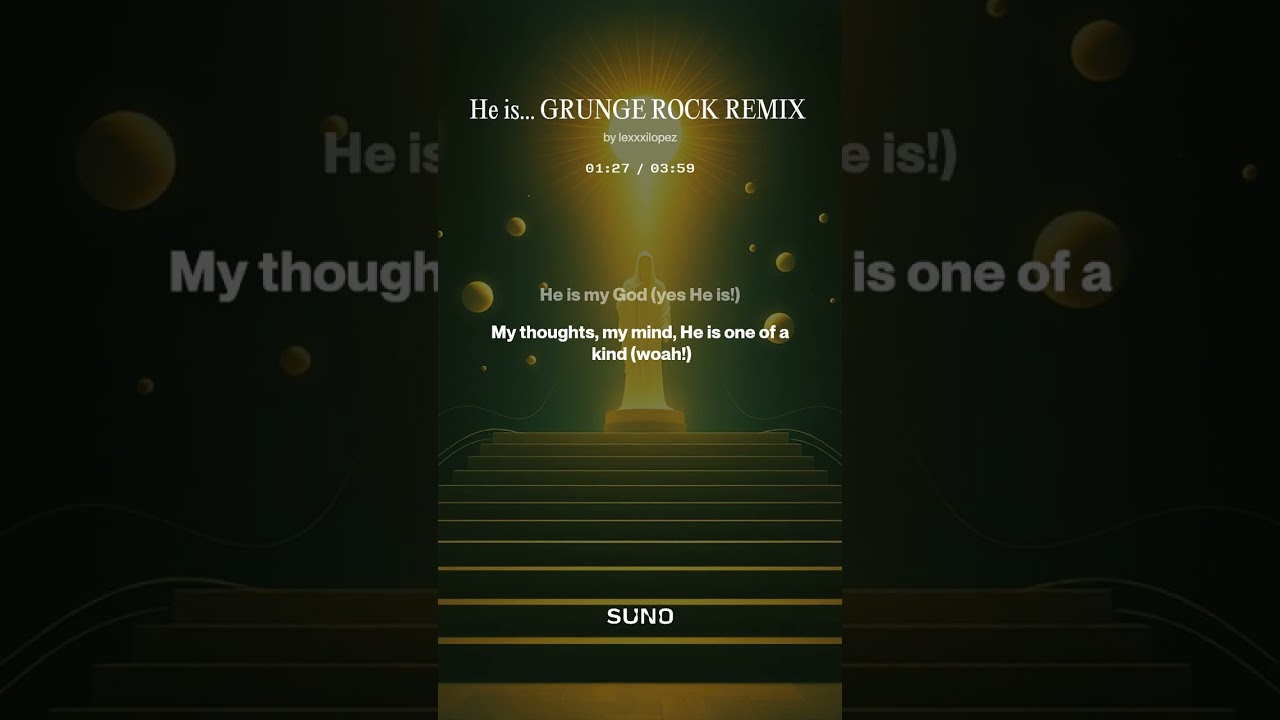 He is - GRUNGE ROCK REMIX