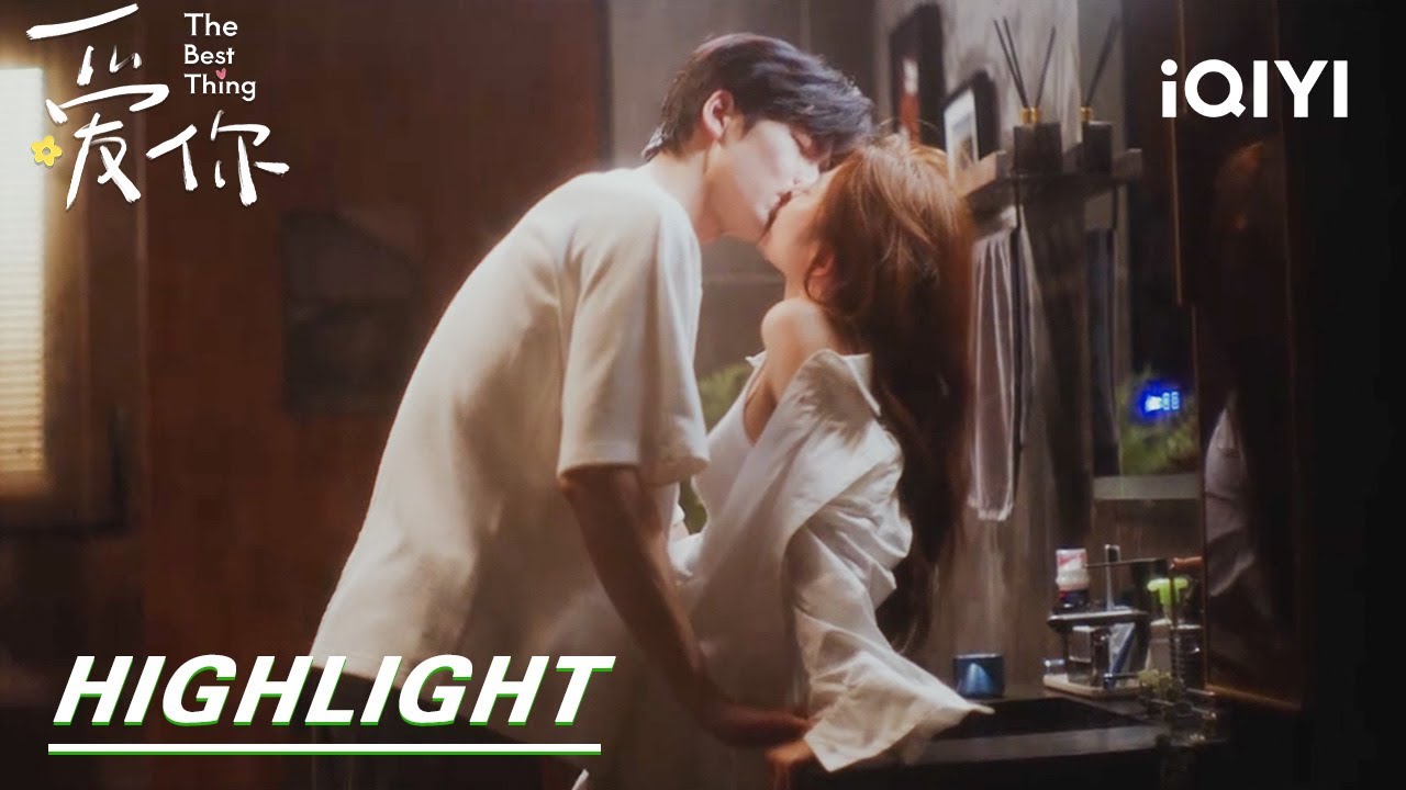 EP23-24 Highlight: Using the Excuse, They Finally Spend Night Together | The Best Thing爱你 | iQIYI