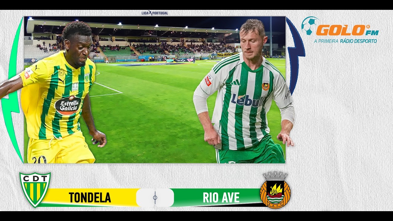 DIRETO 🔴 Tondela vs Rio Ave