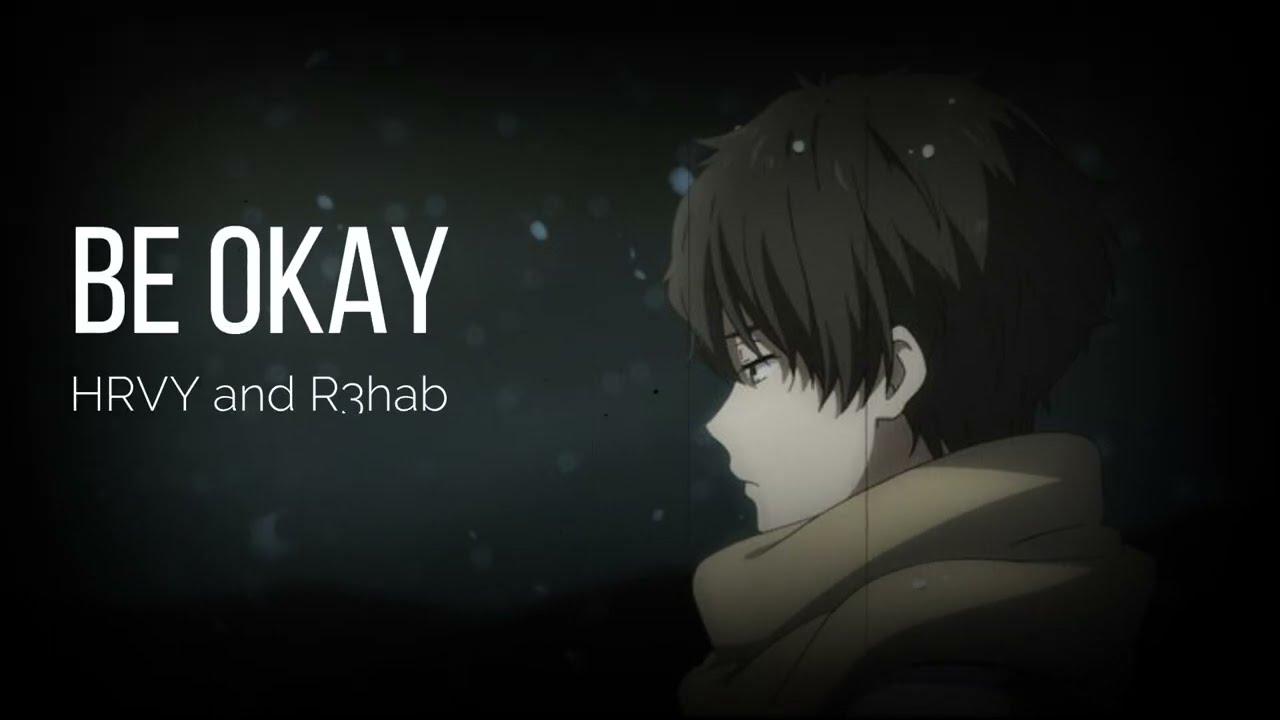 Be Okay_HRVY & R3hab (Slowed & Reverb)