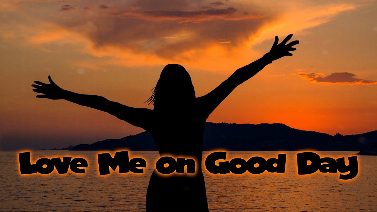 Loved Me on Good Day (Lyric Video)